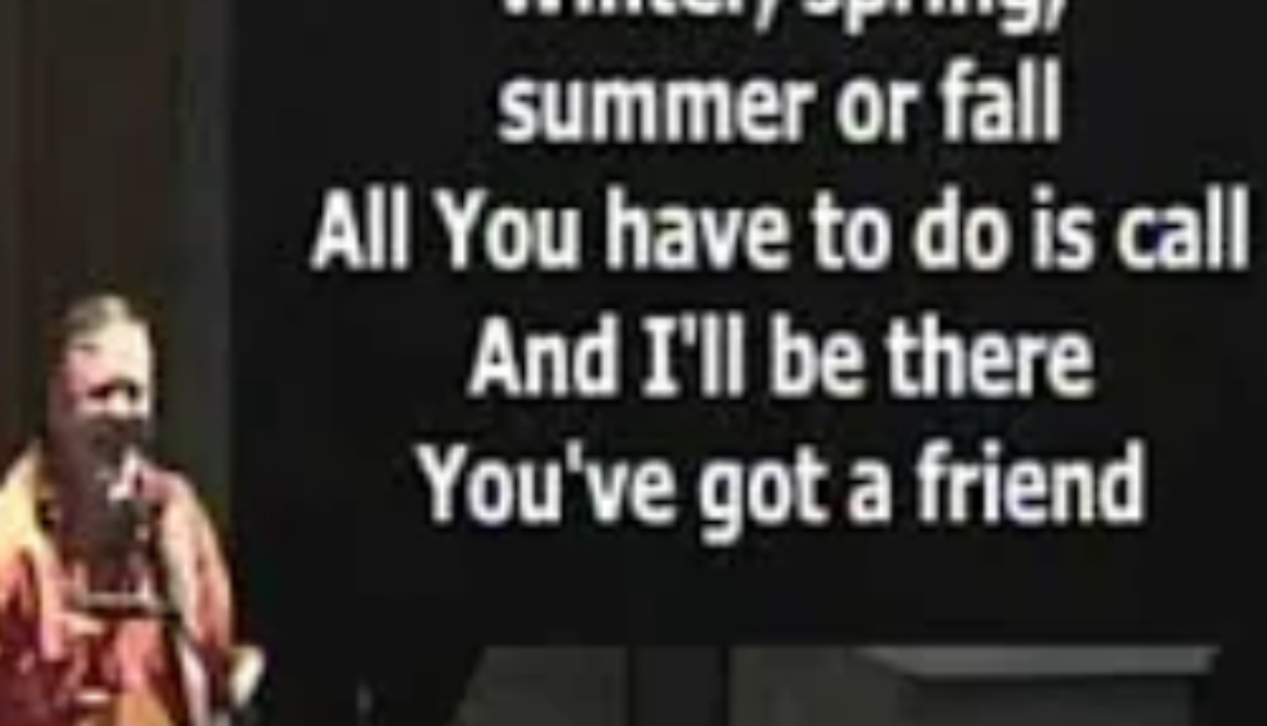 You've got a friend